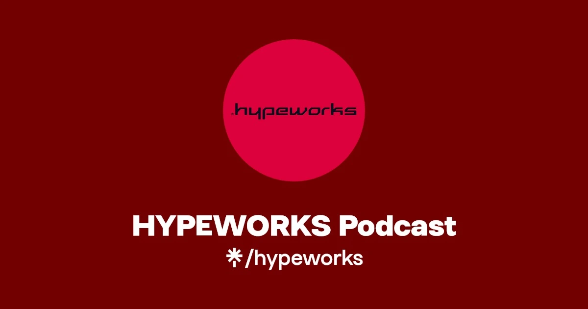 Hype Works Podcast